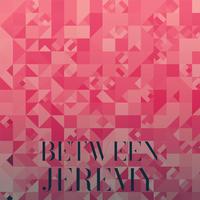 Between Jeremy