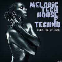 Melodic Tech House & Techno Best 100 of 2018