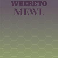 Whereto Mewl