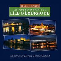 Belle Irlande - Les Plus Beaux Chants de l'île d'Émeraude