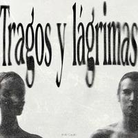 Tragos y lágrimas