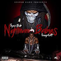 Sniper Gang Presents Syko Bob & Snapkatt: Nightmare Babies