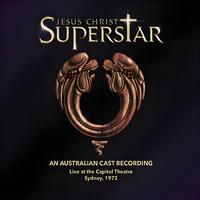 Jesus Christ Superstar (An Australian Cast Recording) [Live at the Capitol Theatre]