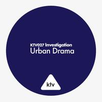 KTV027 Investigation - Urban Drama