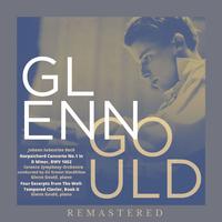 Glenn Gould, piano: Johann Sebastian Bach | REMASTERED | (Remastered)