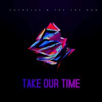 Take Our Time (feat. Tae the Don)