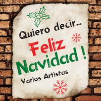 Quiero Decir... Feliz Navidad!