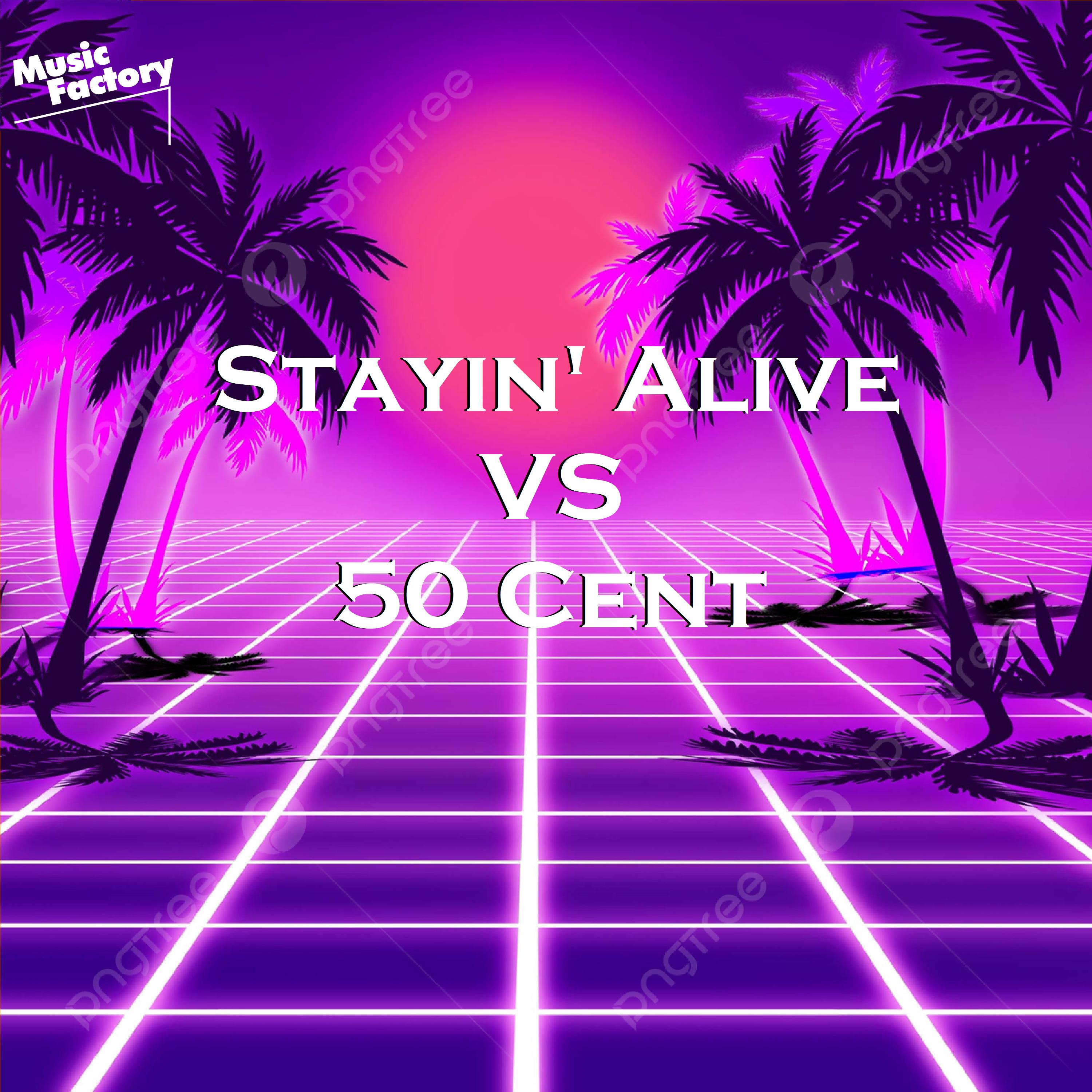 Stayin' Alive VS 50 C (Tik Tok) (Remix)