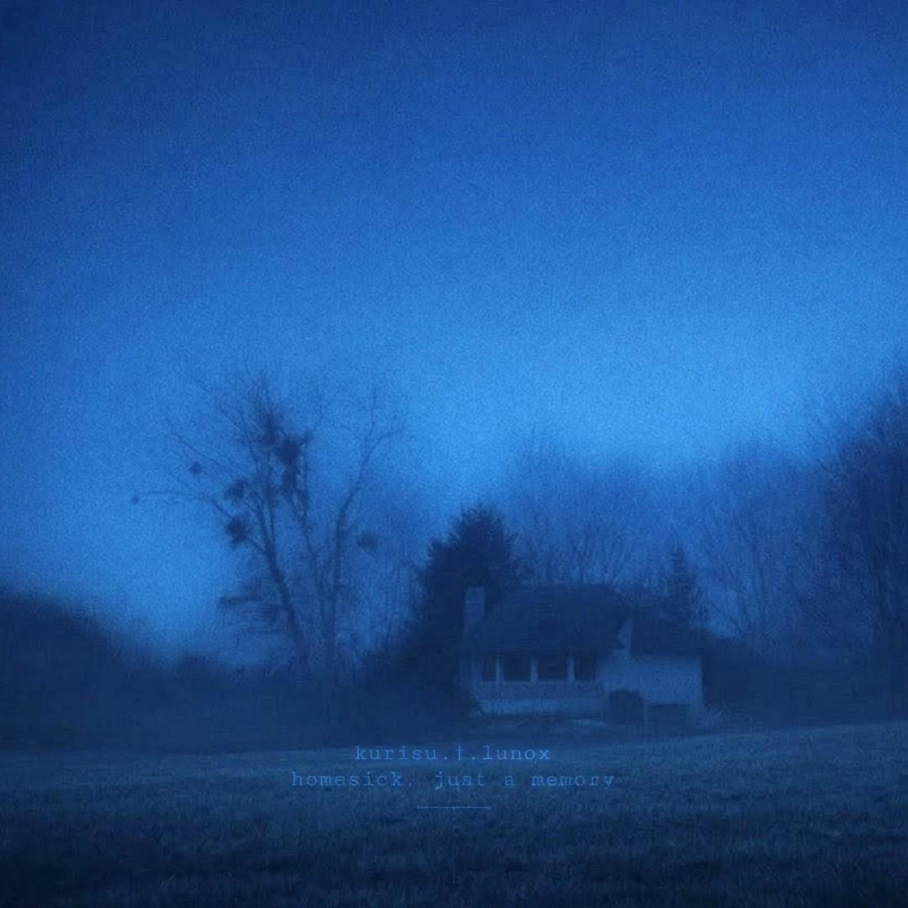 homesick, just a memory