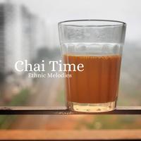 Chai Time Ethnic Melodies