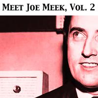 Meet Joe Meek, Vol. 2