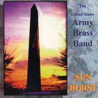 UNITED STATES ARMY BRASS BAND: Sunburst