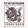 Tigga - FLY ON THE DRAGON