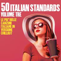 50 Italian Standards Volume Tre (Le più belle canzoni italiane in versione chillout)