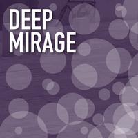 Deep Mirage