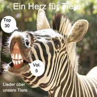 Top 30: Ein Herz für Tiere - Lieder über unsere Tiere, Vol. 5