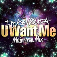 U Want Me(Mainroom Mix)