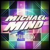 Michael Mind Project - Delirious (Chris Kaeser Remix)