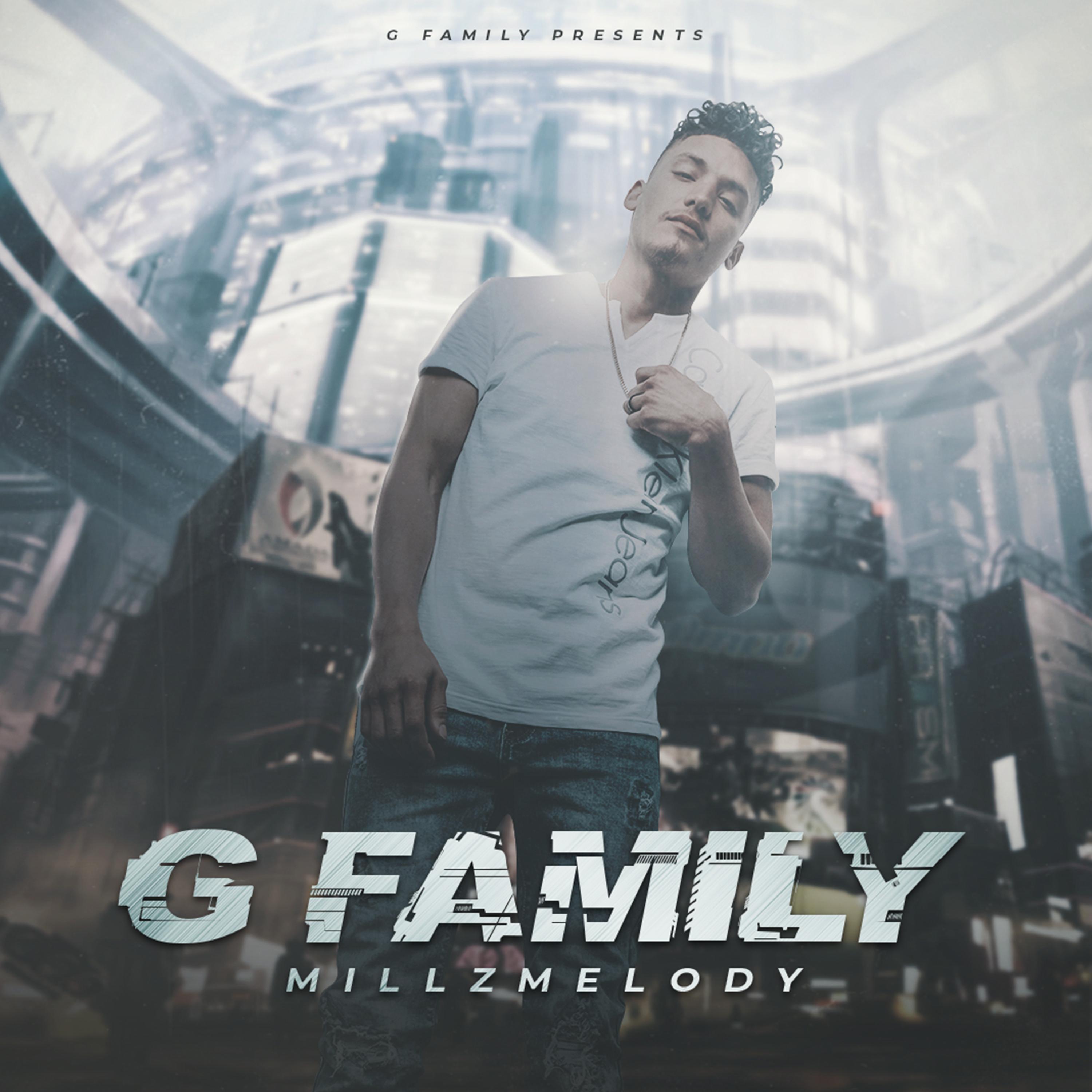 G Family (feat. Millz Melody)