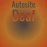 Autosite Deaf