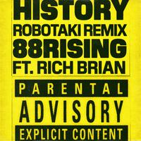 History (feat. Rich Brian) [Robotaki Remix]