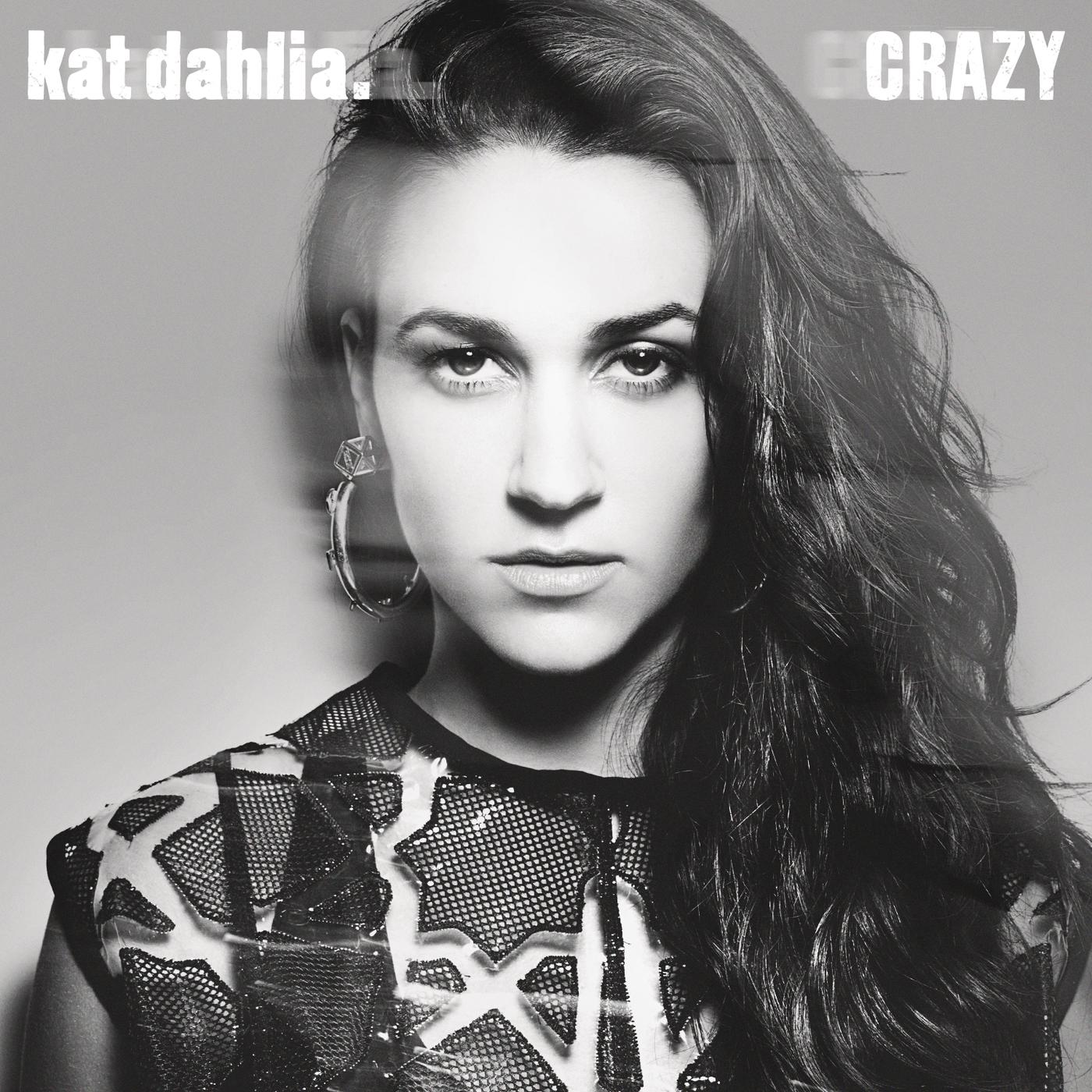 Crazy.Kat Dahlia.(Crazy)专 辑.(Crazy)专 辑 下 载.(Crazy)专 辑 在 线 试 听.(Crazy)专 辑 歌 ...
