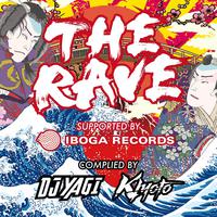 THE RAVE SUPPORTED BY IBOGA RECORDS COMPLIED BY DJ YAGI & KIYOTO