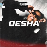 Desha (feat. Ntwana_R, Triple X Da Ghost)