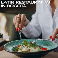 Latin Restaurants in Bogotá