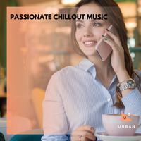 Passionate Chillout Music