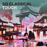 So Classical Touch