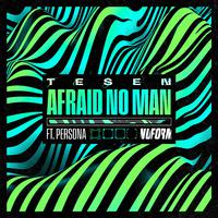 Afraid No Man (feat. Persona)