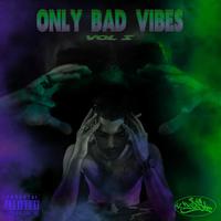 OnlyBadVibes Vol I