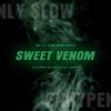 Only Slow - Sweet Venom