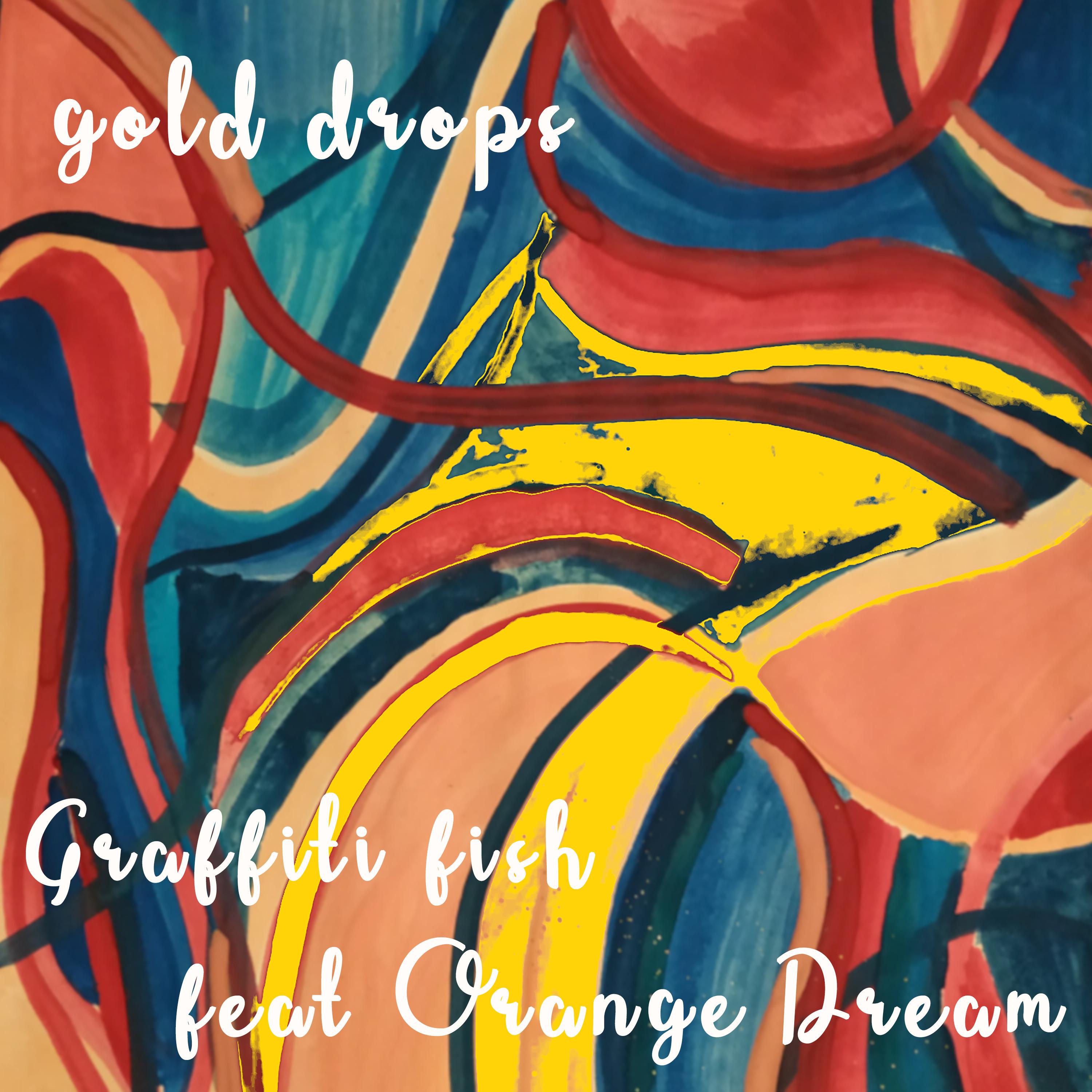 Gold Drops GRAFFITI FISH/Orange Dream 单曲 网易云音乐