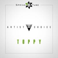 Artist Choice 033: Toppy