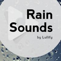 Rain Sounds by Lullify