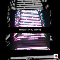 Remember You In Love