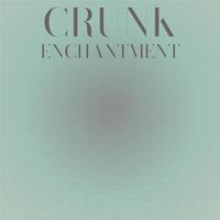 Crunk Enchantment