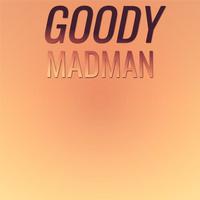 Goody Madman