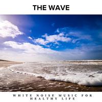 The Wave - White Noise Music for Healthy Life