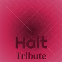 Halt Tribute