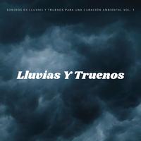 Sonidos De Lluvias Y Truenos Para Una Curación Ambiental Vol. 1