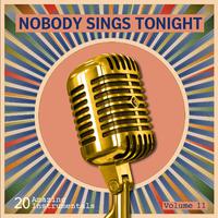 Nobody Sings Tonight: Great Instrumentals Vol. 11