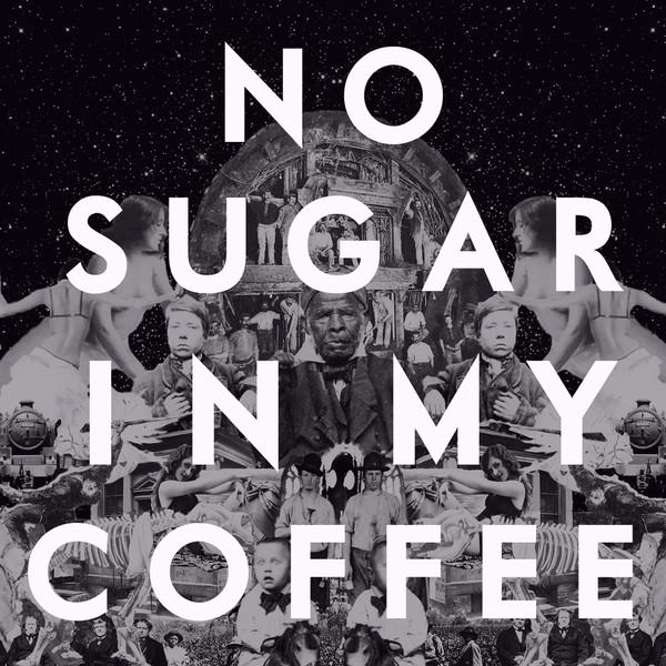 No Sugar In My Coffee_Caught a Ghost_No Sugar In My Coffee - Single | 在线播放_No Sugar In My Coffee歌词_No Sugar In My Coffee下载 | 网易云音乐