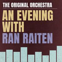 The Original Orchestra: An Evening with Ran Raiten