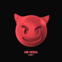 Me Deixa (Com T)
