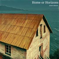 Home or Horizons