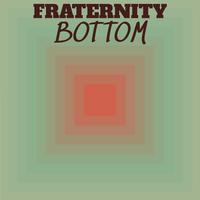 Fraternity Bottom