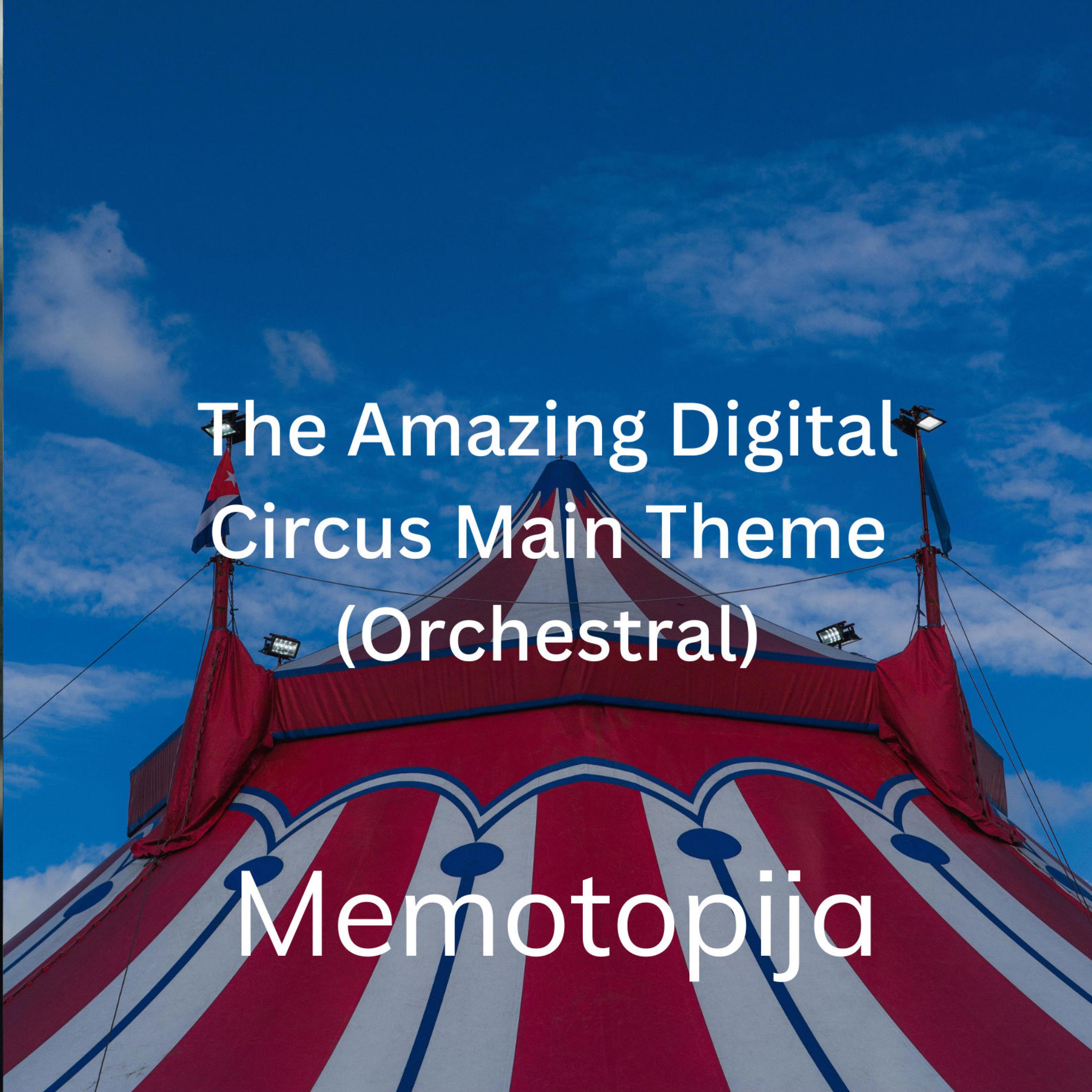 The Amazing Digital Circus Main Theme (Orchestral) - Memotopija - 单曲 ...